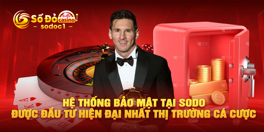 Hệ thống bảo mật tại SODO được đầu tư hiện đại nhất thị trường cá cược
