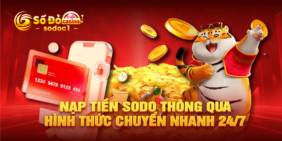 Nạp tiền SODO thông qua hình thức chuyển nhanh 24/7