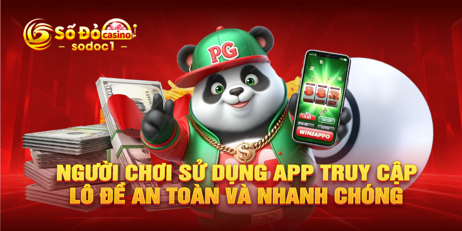 Người chơi sử dụng app truy cập lô đề an toàn và nhanh chóng