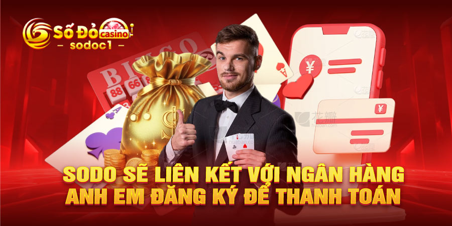 SODO sẽ liên kết với ngân hàng anh em đăng ký để thanh toán