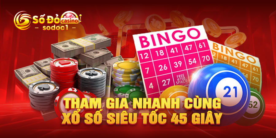 Tham gia nhanh cùng xổ số siêu tốc 45 giây