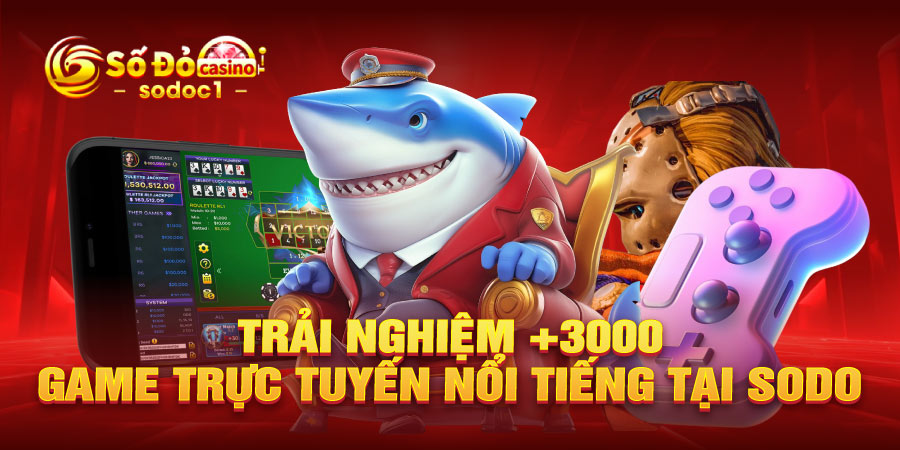 Trải nghiệm +3000 game trực tuyến nổi tiếng tại SODO