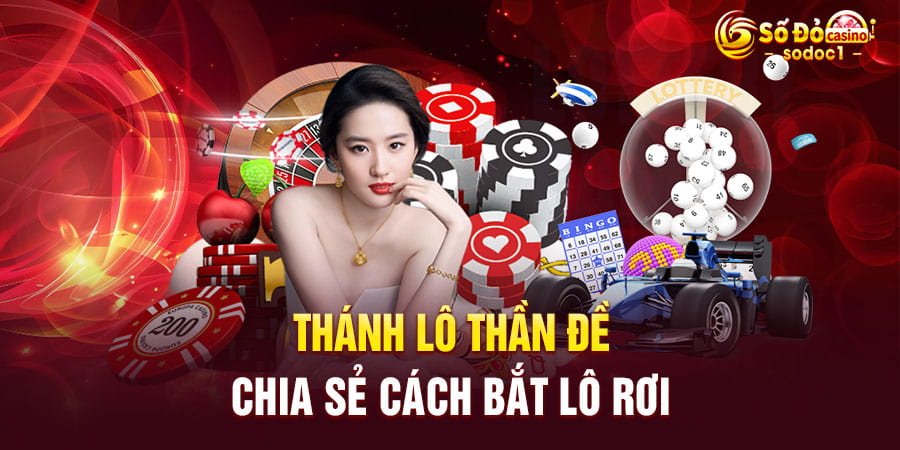 Thánh lô thần đề chia sẻ cách bắt lô rơi