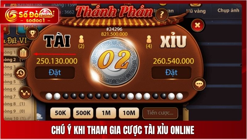 Chú ý khi tham gia cược Tài Xỉu online