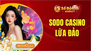 SODO Casino Lừa Đảo