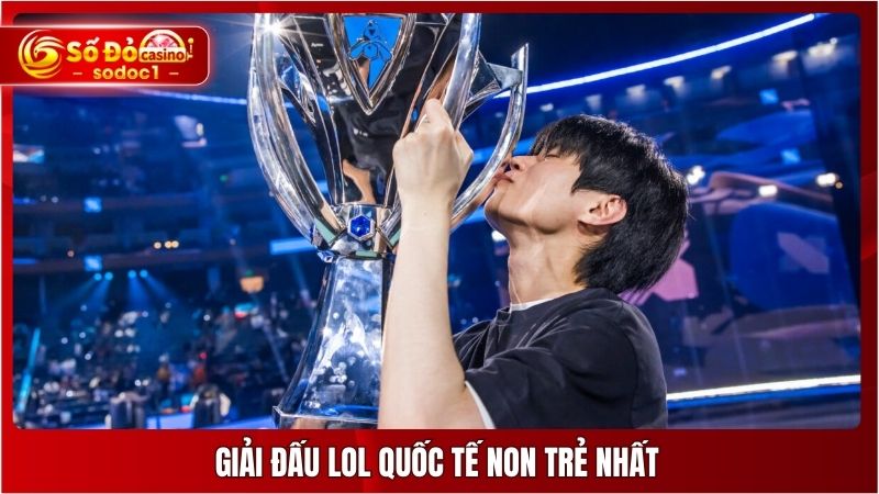 Giải đấu LOL quốc tế non trẻ nhất