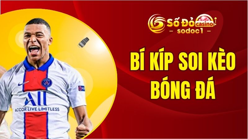 Bật Mí Bí Kíp Soi Kèo Bóng Đá Từ Những Chuyên Gia Hàng Đầu