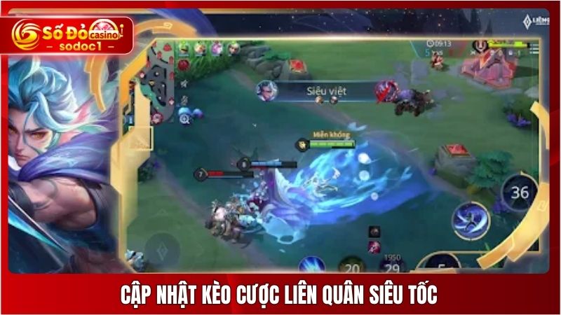 Cập nhật kèo cược Liên Quân siêu tốc